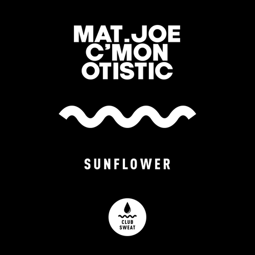 C'mon, Mat.Joe, Otistic (DE) - Sunflower (Extended Mix) [CLUBSWE416]